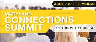 Maryland Connections Summit, June 6-7, 2018