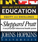 Maryland State Department of Education: Equity & Excellence. Sheppard Pratt: A not-for-profit behavioral health system. Johns Hopkins University