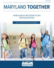 Maryland Together: Maryland's Recovery Plan for Education