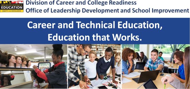 Division of Career and College Readiness/Office of Leadership Development and School Improvement: Career and Technical Education