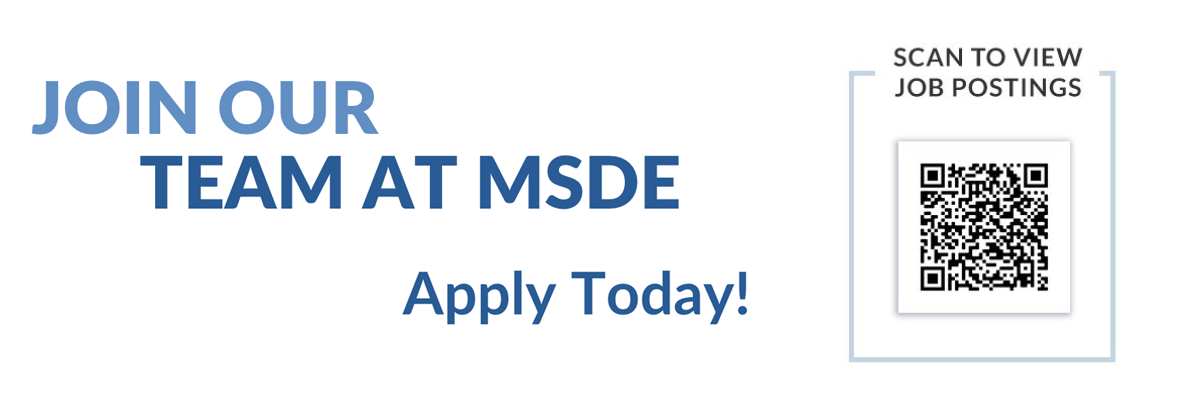 JOIN OUR TEAM AT MSDE Apply Today! Maryland State Department of Education.png
