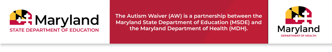 Marylands' Autism Waiver is managed by the MSDE and Department of Health. Both agency logos are included in this picture.